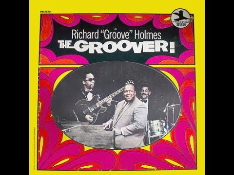 Richard “Groove” Holmes